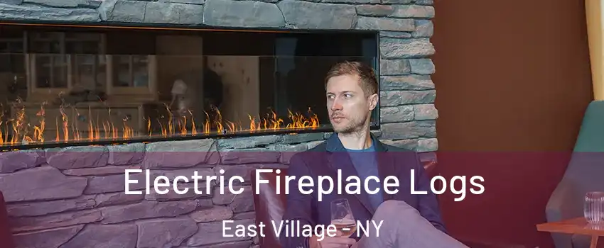 Electric Fireplace Logs East Village - NY