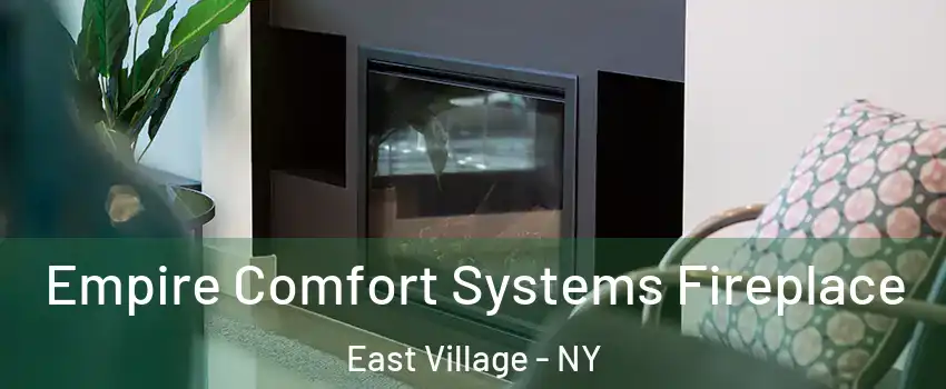 Empire Comfort Systems Fireplace East Village - NY