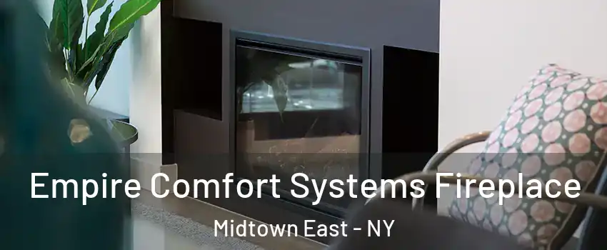 Empire Comfort Systems Fireplace Midtown East - NY