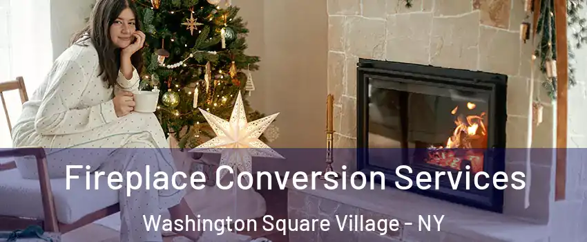 Fireplace Conversion Services Washington Square Village - NY