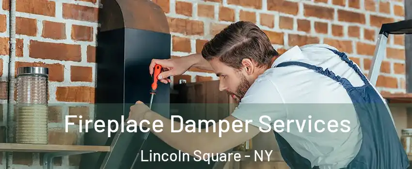 Fireplace Damper Services Lincoln Square - NY