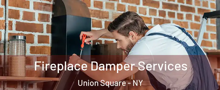 Fireplace Damper Services Union Square - NY