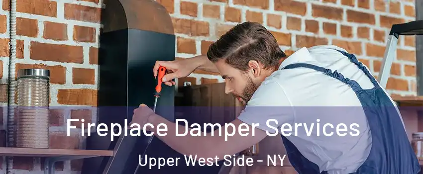 Fireplace Damper Services Upper West Side - NY