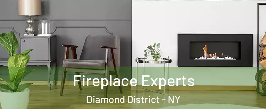 Fireplace Experts Diamond District - NY