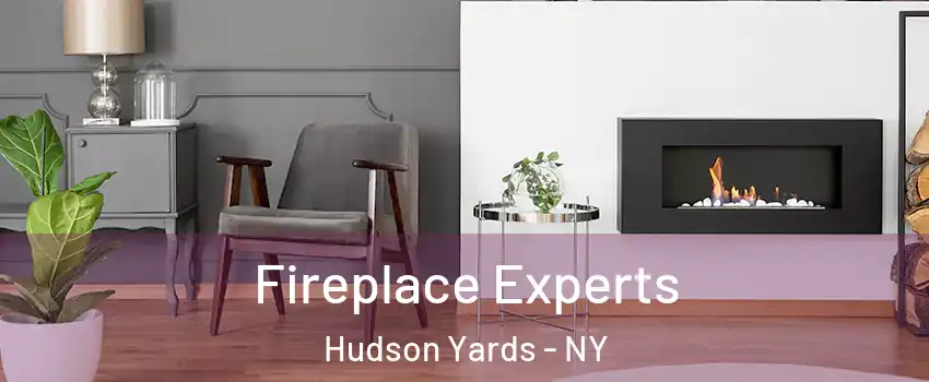 Fireplace Experts Hudson Yards - NY