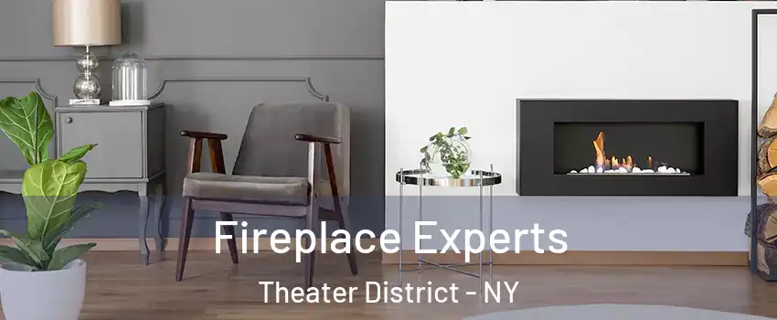 Fireplace Experts Theater District - NY