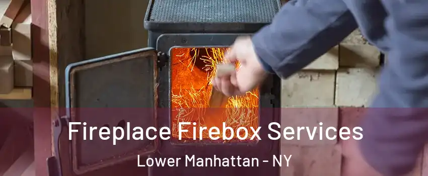 Fireplace Firebox Services Lower Manhattan - NY