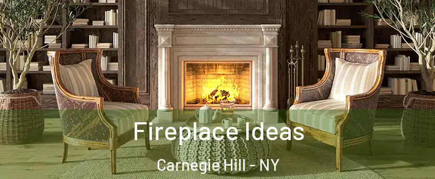 Fireplace Ideas Carnegie Hill - NY