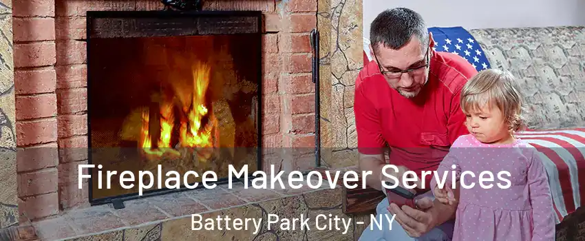 Fireplace Makeover Services Battery Park City - NY