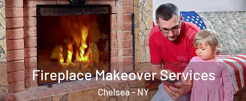 Fireplace Makeover Services Chelsea - NY