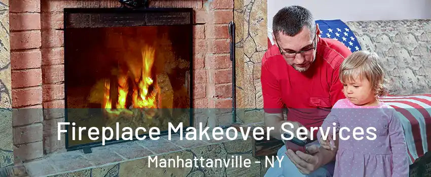 Fireplace Makeover Services Manhattanville - NY