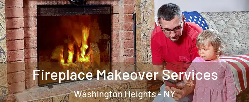 Fireplace Makeover Services Washington Heights - NY