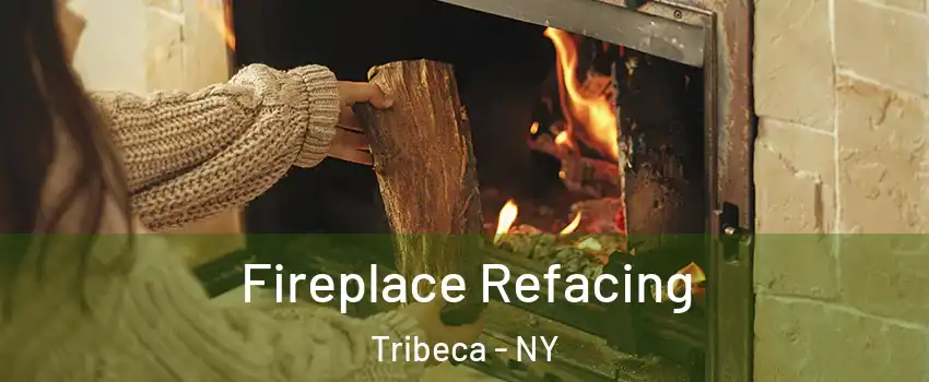 Fireplace Refacing Tribeca - NY