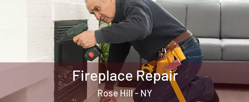 Fireplace Repair Rose Hill - NY