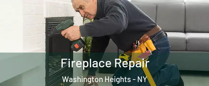 Fireplace Repair Washington Heights - NY