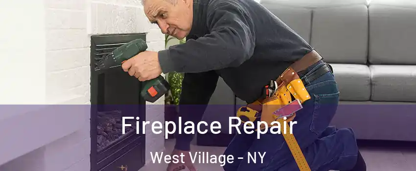 Fireplace Repair West Village - NY