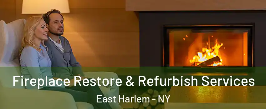 Fireplace Restore & Refurbish Services East Harlem - NY