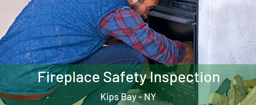 Fireplace Safety Inspection Kips Bay - NY