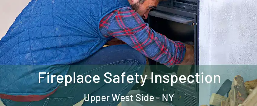 Fireplace Safety Inspection Upper West Side - NY