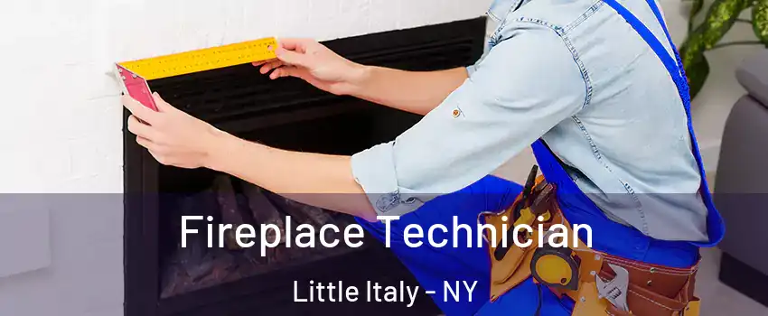 Fireplace Technician Little Italy - NY
