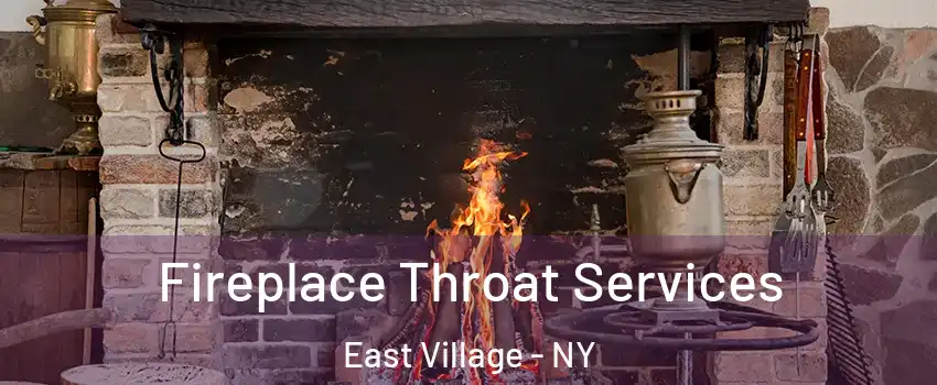 Fireplace Throat Services East Village - NY