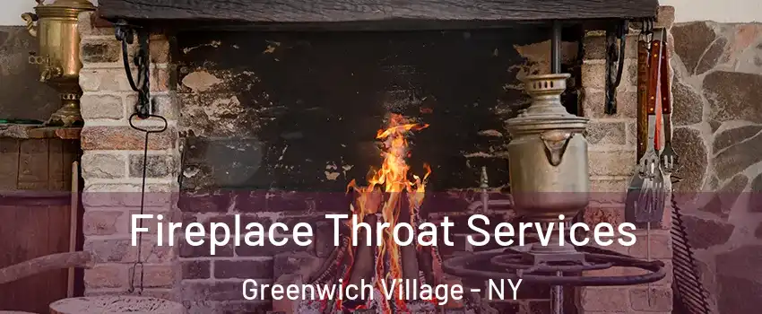 Fireplace Throat Services Greenwich Village - NY