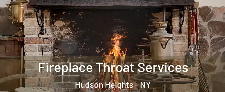 Fireplace Throat Services Hudson Heights - NY