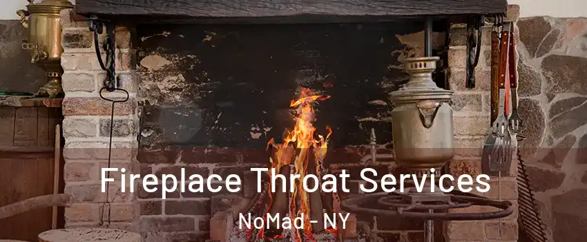 Fireplace Throat Services NoMad - NY