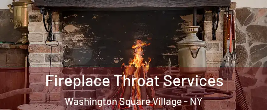 Fireplace Throat Services Washington Square Village - NY