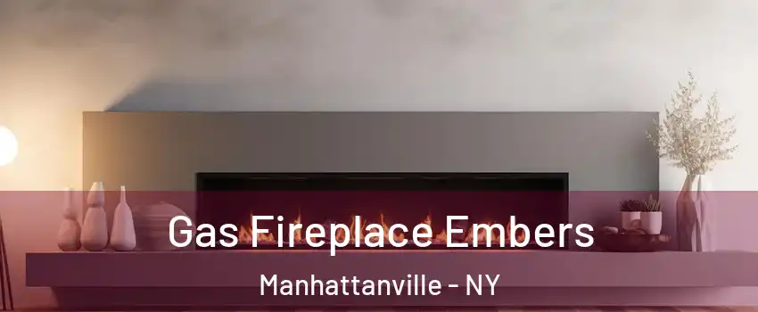 Gas Fireplace Embers Manhattanville - NY