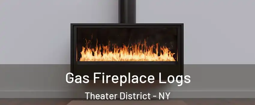 Gas Fireplace Logs Theater District - NY