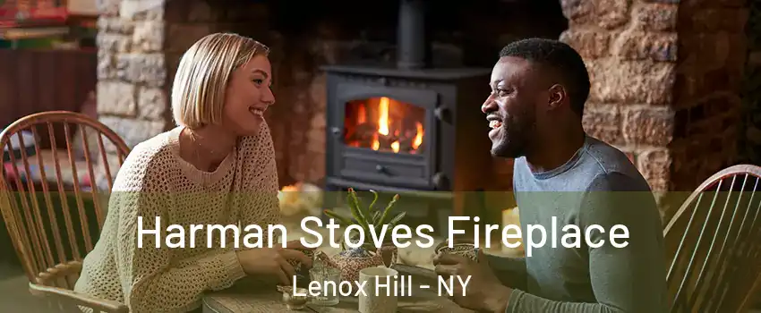 Harman Stoves Fireplace Lenox Hill - NY