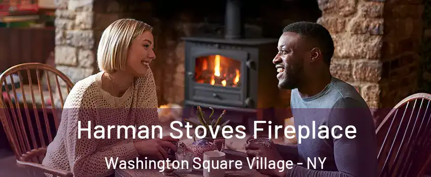 Harman Stoves Fireplace Washington Square Village - NY