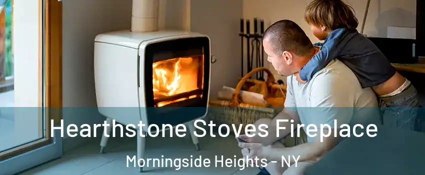 Hearthstone Stoves Fireplace Morningside Heights - NY