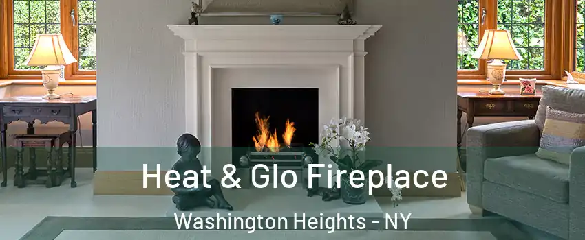 Heat & Glo Fireplace Washington Heights - NY