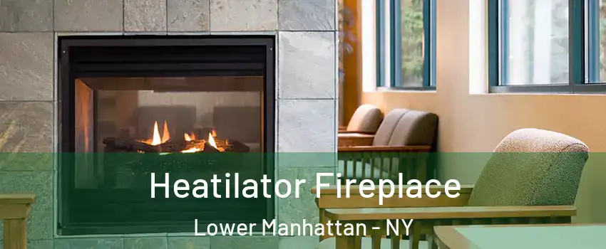 Heatilator Fireplace Lower Manhattan - NY