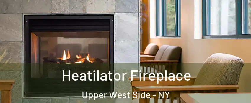 Heatilator Fireplace Upper West Side - NY