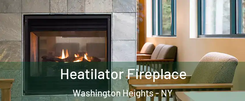 Heatilator Fireplace Washington Heights - NY