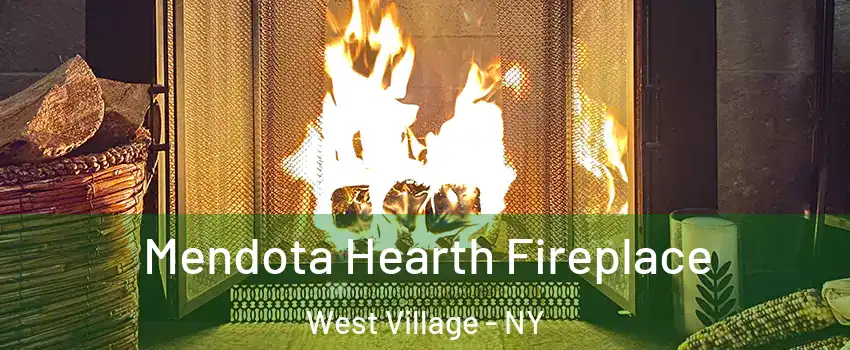 Mendota Hearth Fireplace West Village - NY