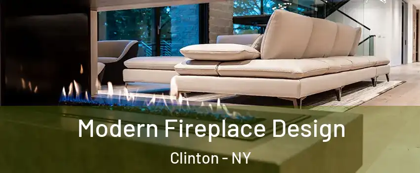 Modern Fireplace Design Clinton - NY