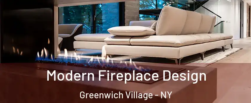 Modern Fireplace Design Greenwich Village - NY