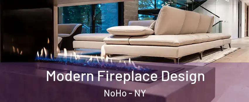 Modern Fireplace Design NoHo - NY