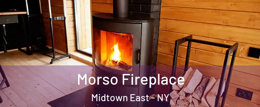 Morso Fireplace Midtown East - NY