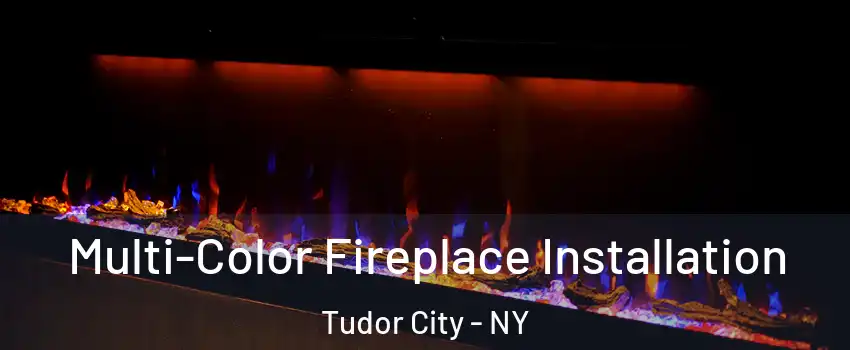 Multi-Color Fireplace Installation Tudor City - NY