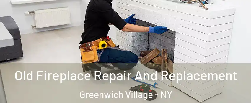 Old Fireplace Repair And Replacement Greenwich Village - NY