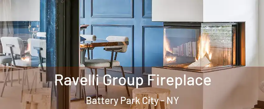 Ravelli Group Fireplace Battery Park City - NY