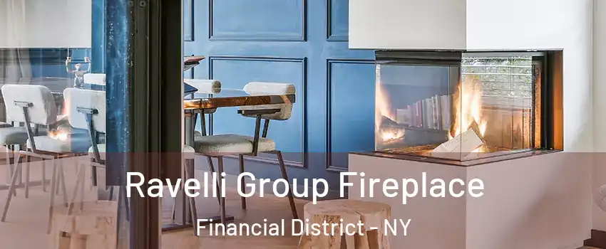 Ravelli Group Fireplace Financial District - NY