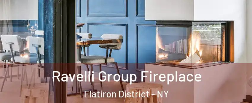 Ravelli Group Fireplace Flatiron District - NY