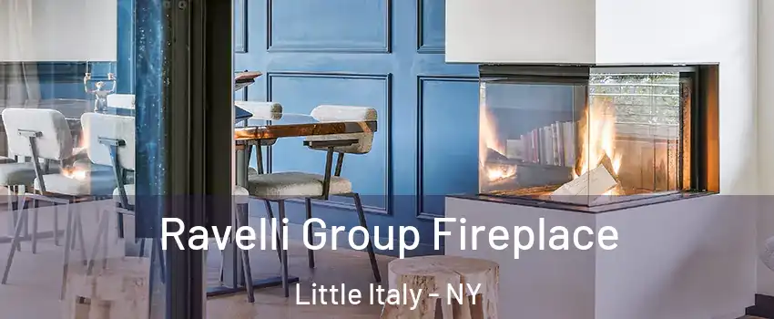 Ravelli Group Fireplace Little Italy - NY