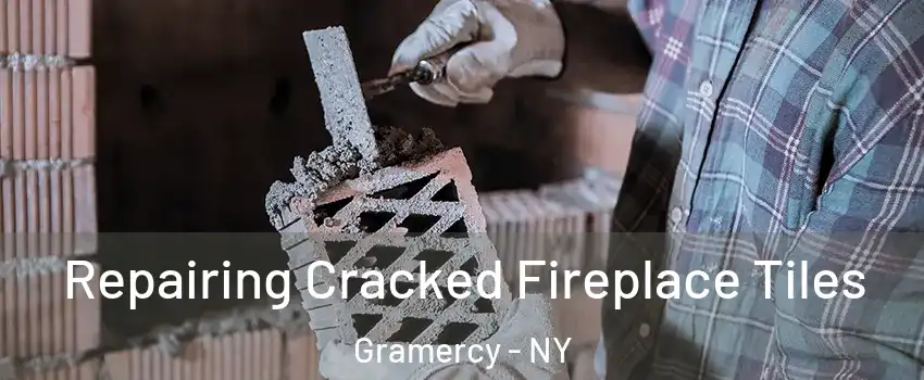 Repairing Cracked Fireplace Tiles Gramercy - NY